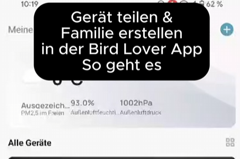 Video laden: Bird Lover App Gerät teilen und Familie erstellen